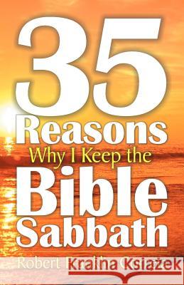 Thirty-Five Reasons Why I Keep the Bible Sabbath Reva Coreia   9781572587175 TEACH Services