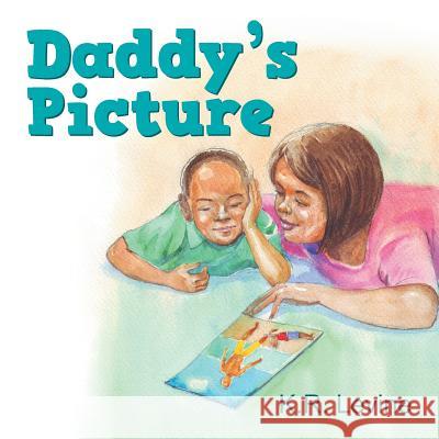 Daddy's Picture Karen R Levine, K R Levine, Max Stasuyk 9781572587946