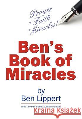 Ben's Book of Miracles Ben Lippert 9781572588042