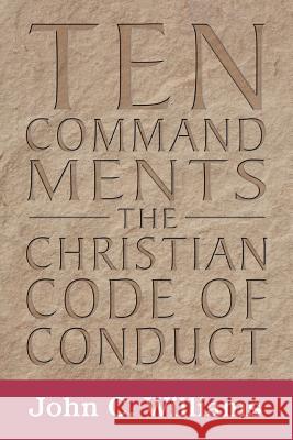 Ten Commandments: The Christian Code of Conduct Williams, John C. 9781572588981 Teach Services