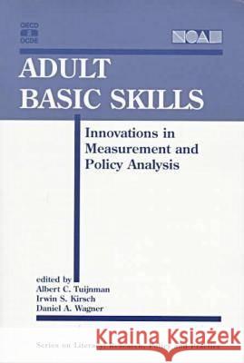 Adult Basic Skills: Innovations in Measurement and Policy Analysis Albert C. Tuijnman etc. Irwin S. Kirsch 9781572730434 Hampton Press