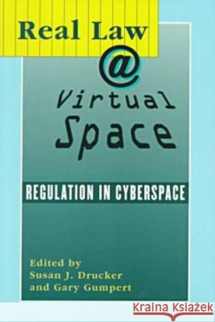 Real Law @ Virtual Space-Communication Regulation In Cyberspace  9781572731257 Hampton Press