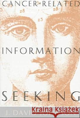 Cancer-related Information Seeking J.David Johnson   9781572731394 Hampton Press