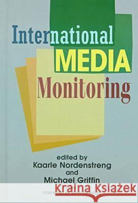 International Media Monitoring Kaarle Nordenstreng Michael Griffin  9781572731837 Hampton Press