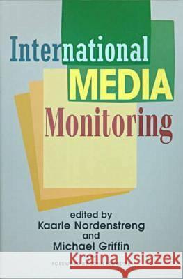 International Media Monitoring Kaarle Nordenstreng Michael Griffin  9781572731844 Hampton Press