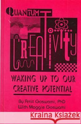 Quantum Creativity: Waking Up to Our Creative Potential  9781572732261 Hampton Press