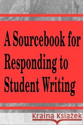 A Sourcebook for Responding to Student Writing Richard Straub 9781572732360 Hampton Press