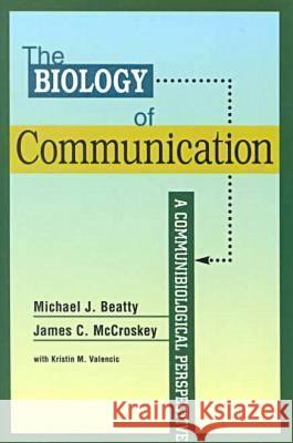 The Biology of Communication James C. McCroskey 9781572733473