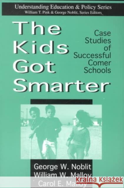 The Kids Got Smarter : Case Studies of Successful Comer Schools  9781572733671 Hampton Press
