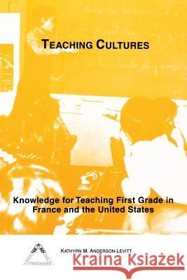 TEACHING CULTURES Kathryn M. Anderson-Levitt 9781572734005