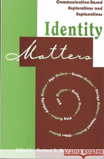 Identity Matters: Communication-based Explorations and Explanations Hartmut B. Mokros   9781572734104