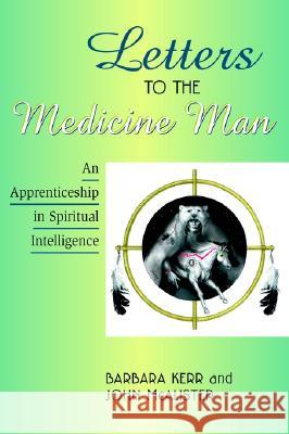 Letters to the Medicine Man John McAlister 9781572734395