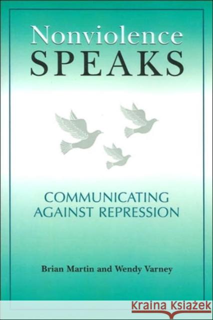 Nonviolence Speaks: Communicating Against Repression  9781572734869 Hampton Press