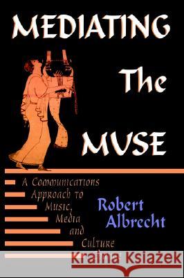 Mediating the Muse Robert Albrecht 9781572735101 Hampton Press