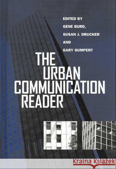 The Urban Communication Reader Gene Burd Gary Gumpert Susan J. Drucker 9781572737464