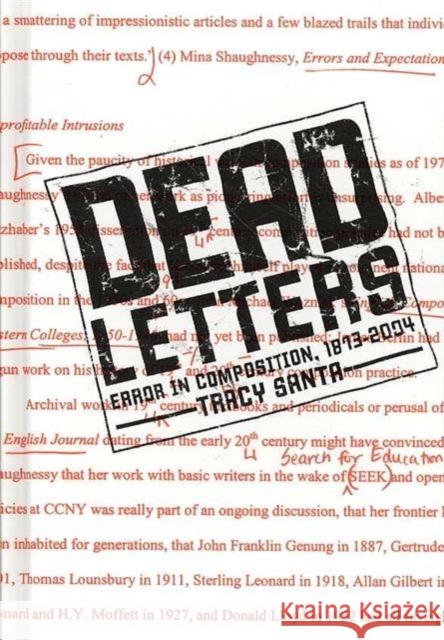 Dead Letters: Error in Composition, 1873-2004 Tracy Santa Michael Williamson Peggy O'Neill 9781572737723 Hampton Press