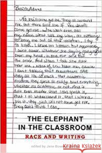 The Elephant in the Classroom: Race and Writing Jane Bowman Smith   9781572738942