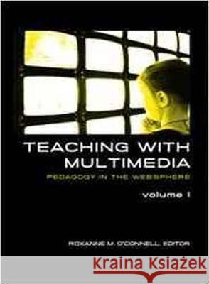 Teaching with Multimedia: Pedagogy in the Websphere: v. 1  9781572739222 Hampton Press