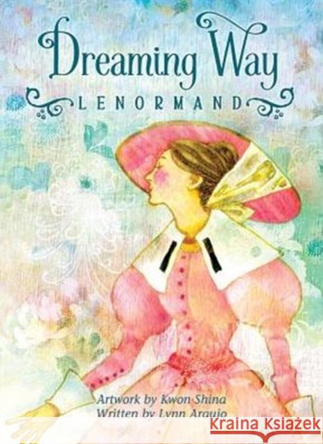 Dreaming Way Lenormand Kwon Shina, Lynn Araujo 9781572817586 U.S. Games