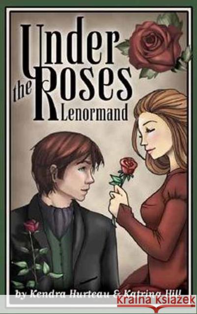 Under the Roses Lenormand Kendra Hurteau Katrina Hill 9781572817609 U.S. Games Systems