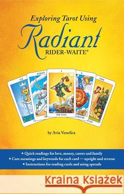 Exploring Tarot Using Radiant Rider-Waite Tarot Avia Venefica 9781572818095 U.S. Games