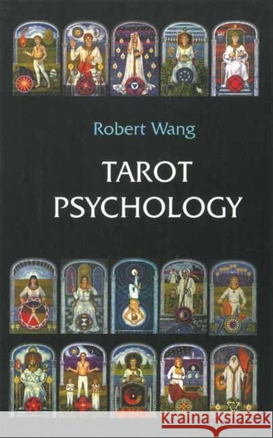 Tarot Psychology: Volume I of the Jungian Tarot Trilogy Robert Wang 9781572819085 U.S. Games Systems