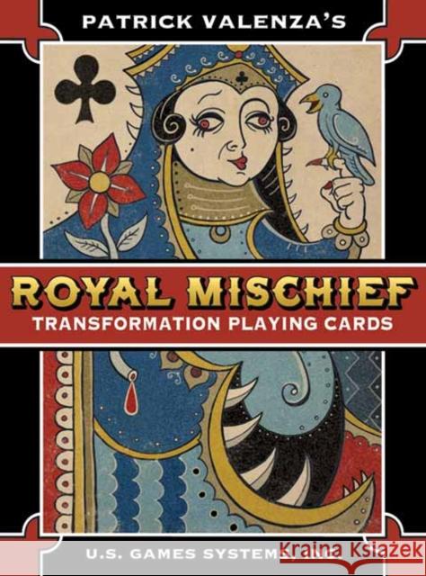 Royal Mischief Transformation Playing Cards Patrick Valenza 9781572819597 U.S. Games