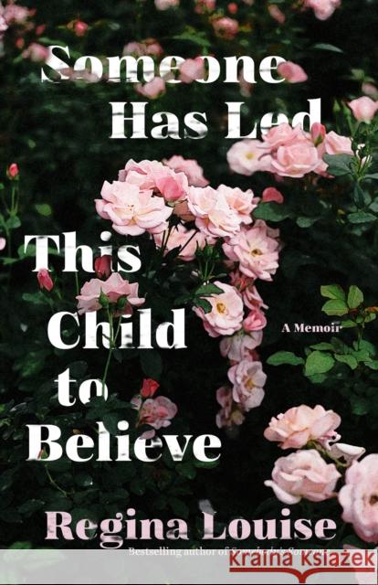 Someone Has Led This Child to Believe: A Memoir  9781572842229 Agate Midway