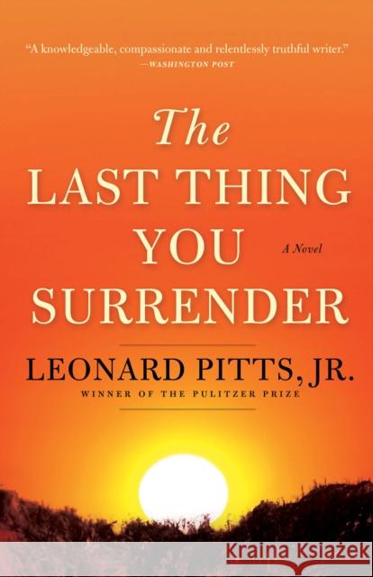 The Last Thing You Surrender: A Novel of World War II Leonard Pitt 9781572842458 Agate Bolden