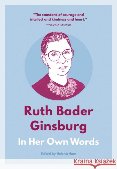 Ruth Bader Ginsburg: In Her Own Words Hunt, Helena 9781572842496 Agate B2
