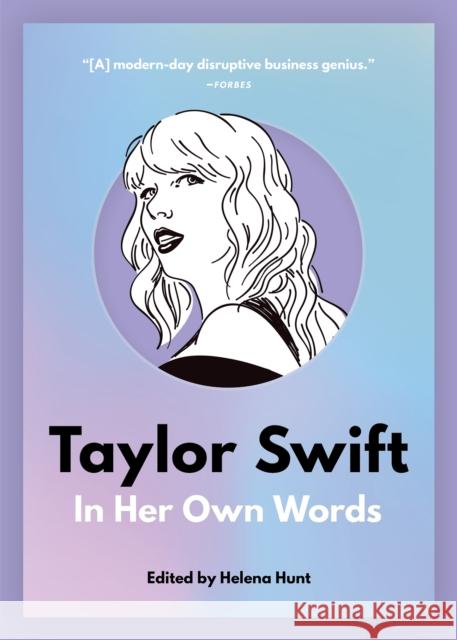 Taylor Swift: In Her Own Words: In Her Own Words Helena Hunt 9781572842786 Surrey Books,U.S.