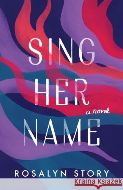 Sing Her Name: A Novel Rosalyn Story 9781572842977 Surrey Books,U.S.