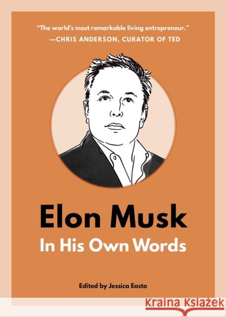 Elon Musk: In His Own Words Jessica Easto 9781572842984 Surrey Books,U.S.