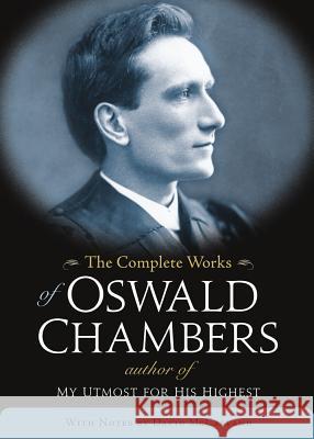 The Complete Works of Oswald Chambers Oswald Chambers 9781572938410 Discovery House Publishers