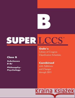 SUPERLCCS: Class B: Subclasses B-BJ: Philosophy, Psychology Gale 9781573021821