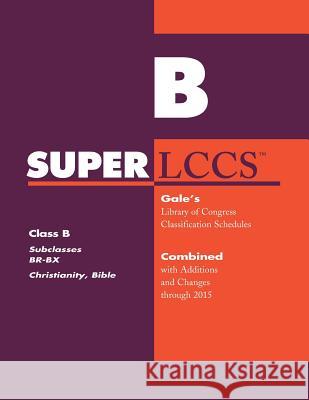 SUPERLCCS: Class B: Subclasses Br-Bx: Christianity, Bible Gale 9781573021845