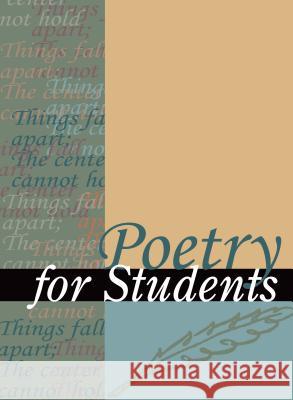 Poetry for Students: Presenting Analysis, Context, and Criticism on Commonly Studied Poetry Gale 9781573023092