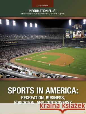 Sports in America: Recreation, Business, Education and Controversey Gale 9781573026703