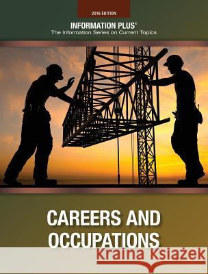 Careers and Occupations: Looking to the Future Gale 9781573026949