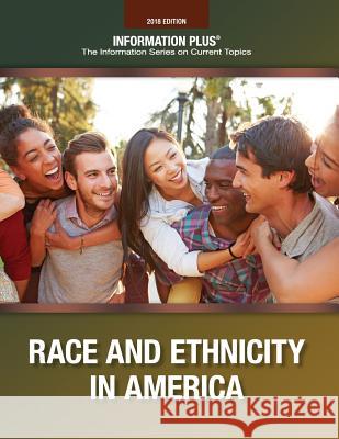 Minorities: Race and Ethnicity in America Information Plus 9781573027021