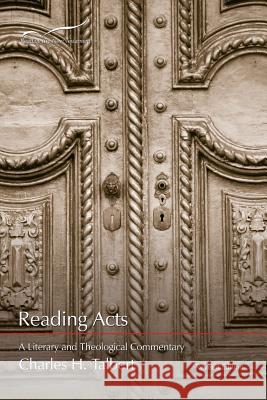 Reading Acts: A Literary and Theological Commentary Charles H. Talbert 9781573122771