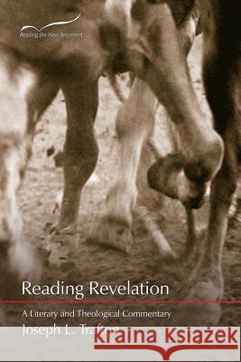 Reading Revelation: A Literary and Theological Commentary Joseph L. Trafton 9781573122894 Smyth & Helwys Publishing