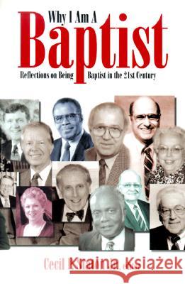 Why I Am a Baptist: Reflections on Being Baptist in the 21st Century Jimmy Carter James M. Dunn Bill J. Leonard 9781573122917