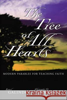 The Tree of All Hearts: Modern Parables for Teaching Faiths Alexander O. Gonzalez Israel Galindo 9781573122986