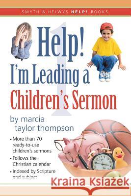 Help! I'm Leading a Children's Sermon: Volume 1: Advent to Transfiguration Thompson, Marcia Taylor 9781573123297