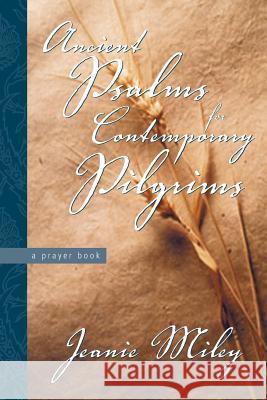 Ancient Psalms for Contemporary Pilgrims Jeanie Miley 9781573123907 Smyth & Helwys,U.S.