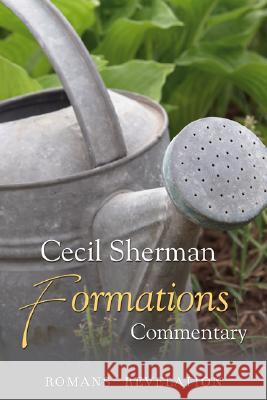 Formations Commentary: Romans-Revelation Cecil E. Sherman 9781573124805 Smyth & Helwys Publishing