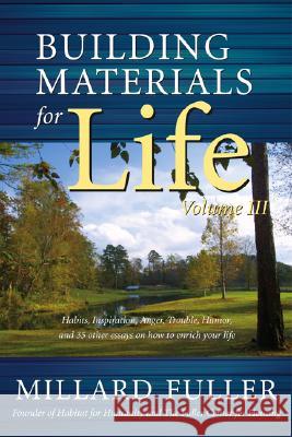 Building Materials for Life, Volume III Millard Fuller 9781573124867 Smyth & Helwys Publishing