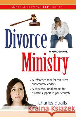Divorce Ministry: A Guidebook Charles Qualls 9781573125888 Smyth & Helwys Publishing