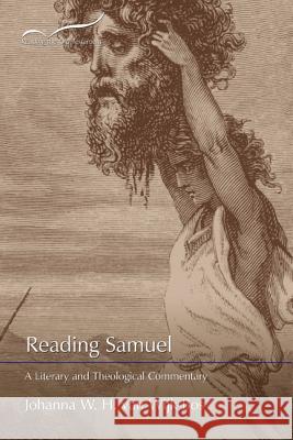 Reading Samuel: A Literary and Theological Commentary Johanna W. H. van Wijk-Bos 9781573126076 Smyth & Helwys,U.S.